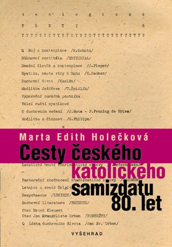 Marta Edith Holečková: Cesty českého katolického samizdatu